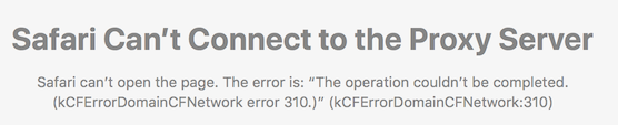 Safari 310 proxy error